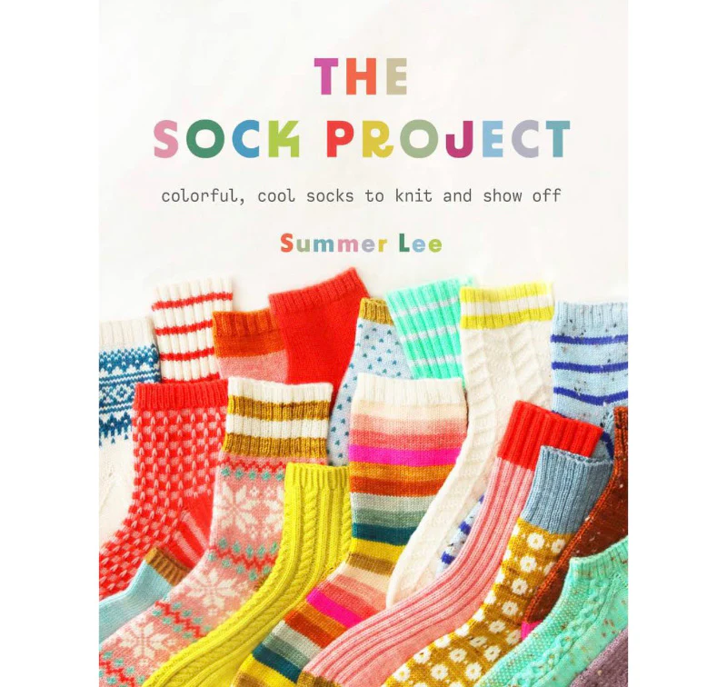 The Sock Project: Colorful, Cool Socks to Knit and Show Off by Summer Lee
